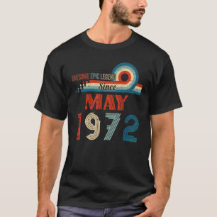 Awesome Epic Legend Since May 1972 50th Birthday T-Shirt