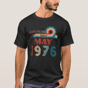Awesome Epic Legend Since May 1976 46Th Birthday G T-Shirt