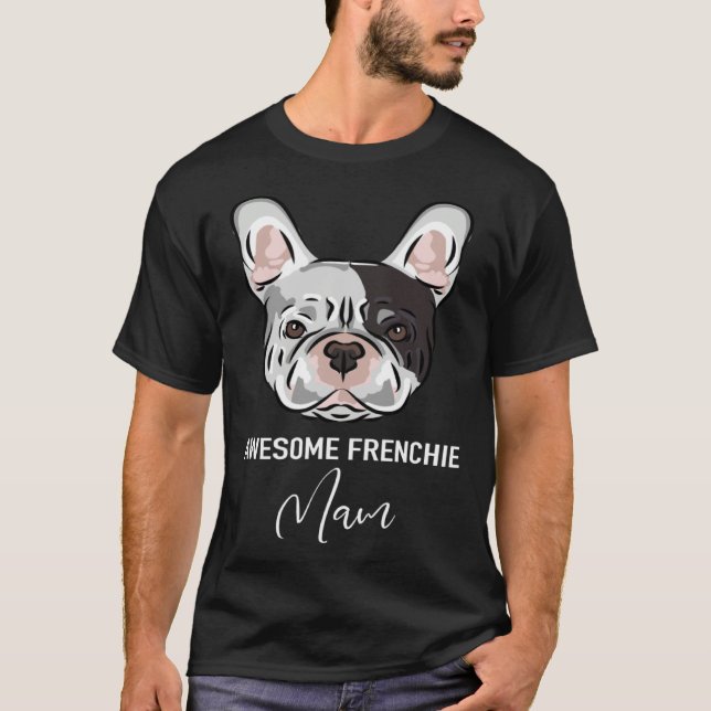 Awesome Frenchie Mam   French Bulldog T-Shirt (Front)