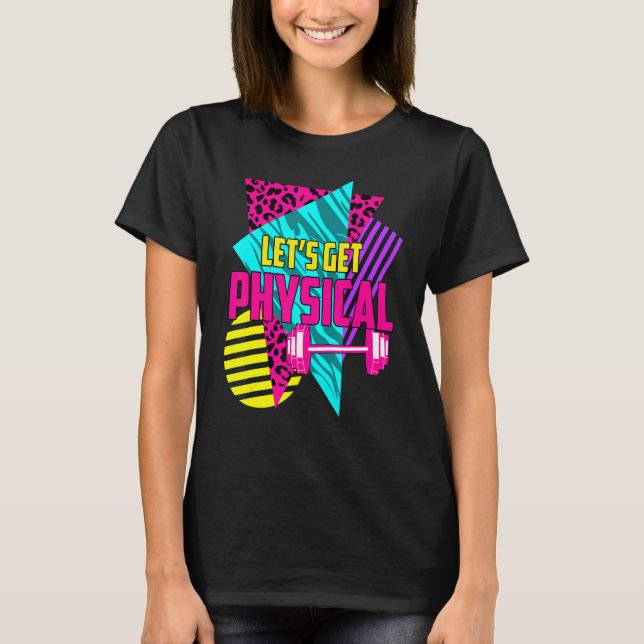 Awesome Gym  Let's Get Physical Workout Gym T-Shirt (Front)