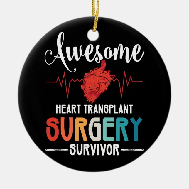 Awesome Heart Transplant Surgery Survivor Ceramic Ornament (Front)