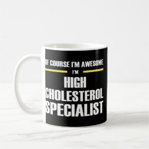 Awesome High Cholesterol Specialist  Coffee Mug