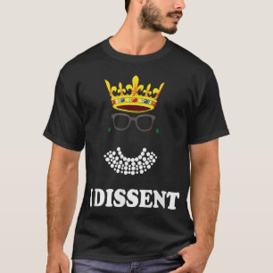 Awesome I Dissent RBG Supreme Court Feminist Right T-Shirt