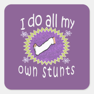 Awesome I do My Own Stunts broken leg Gift for Square Sticker