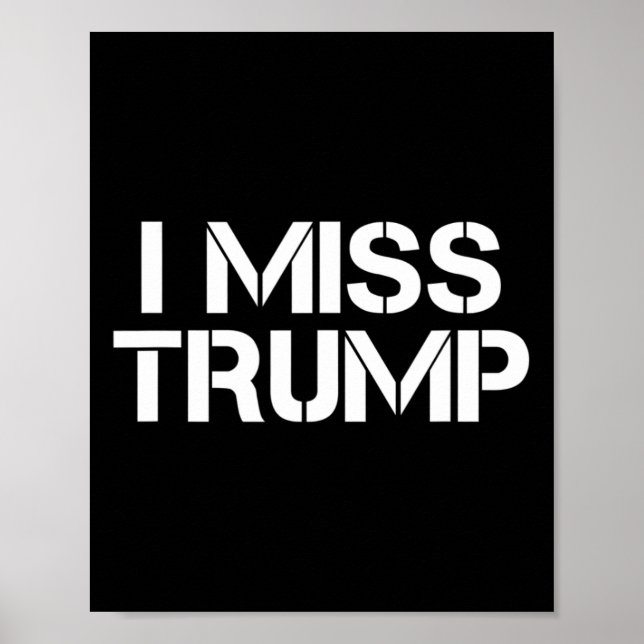 Awesome - I Miss Donald Trump - 45th President Tru Poster (Front)