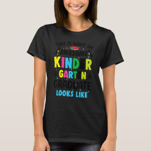 Awesome Kindergarten Graduate Looks Like Graduatio T-Shirt