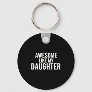 Awesome like daughter dad funny father's day mens keychain