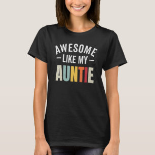 Awesome like my auntie retro aunt appreciation nep T-Shirt