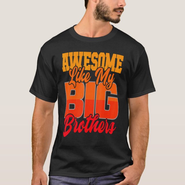 Awesome Like My Big Brothers     Little Bro Baby S T-Shirt (Front)