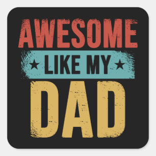Awesome Like My Dad Funny Father Retro Gift Square Sticker