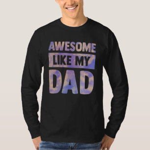 Awesome Like My Dad Matching Fathers Day Family Ki T-Shirt