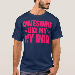 Awesome Like My Dad Mother's Day and Father's Day T-Shirt