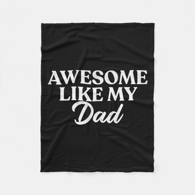 Awesome Like My Dad Shirt Son Daughter Gift From F Fleece Blanket (Front)