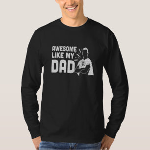 Awesome Like My Dad Son Father Grandpa Daddy Fathe T-Shirt