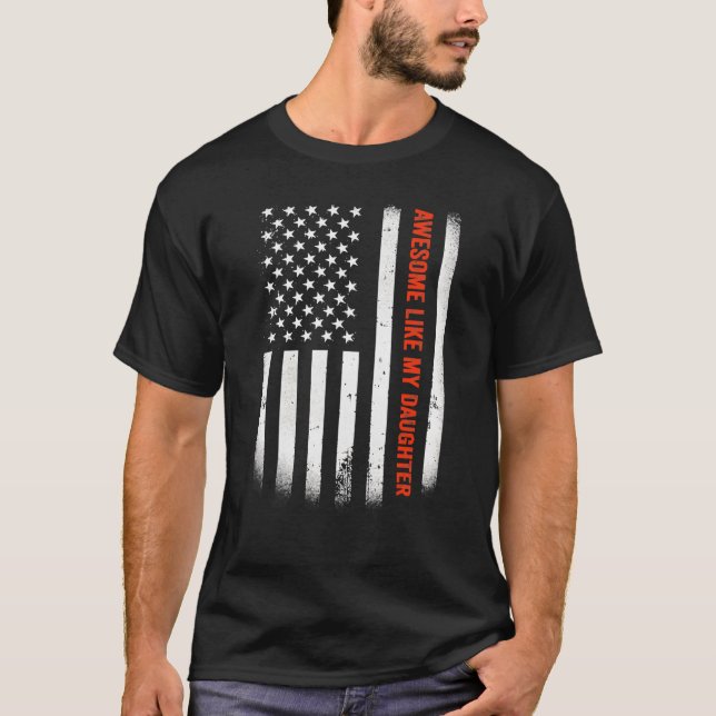 Awesome Like My Daughter American Father's Day  Da T-Shirt (Front)