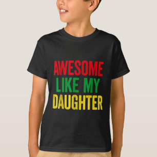 Awesome Like My Daughter Celebrate Fathers Day &am T-Shirt