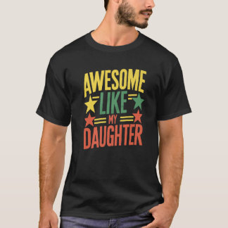 Awesome Like My Daughter Dad Father s Day Premium T-Shirt