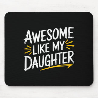 Awesome Like My Daughter Dad Fathers Day Mouse Pad