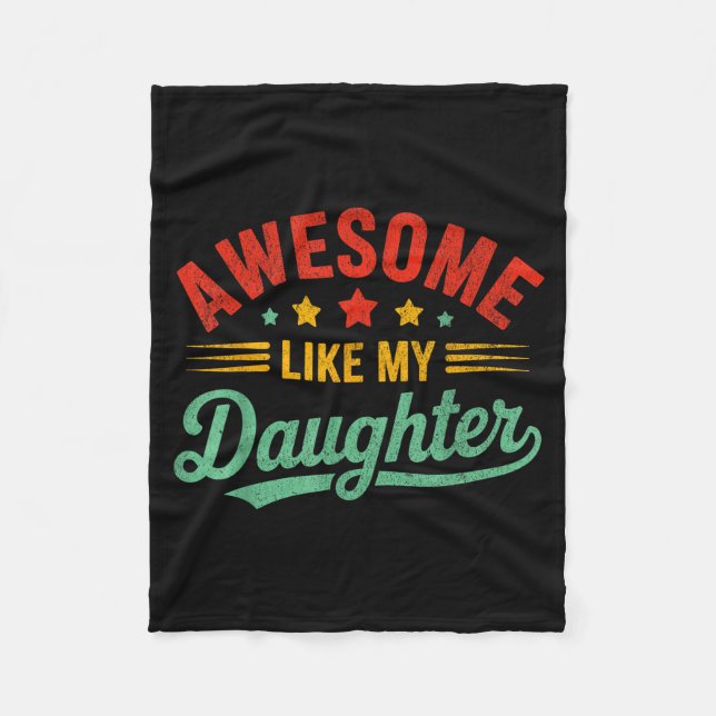 Awesome Like My Daughter Dad Men Funny Fathers Day Fleece Blanket (Front)