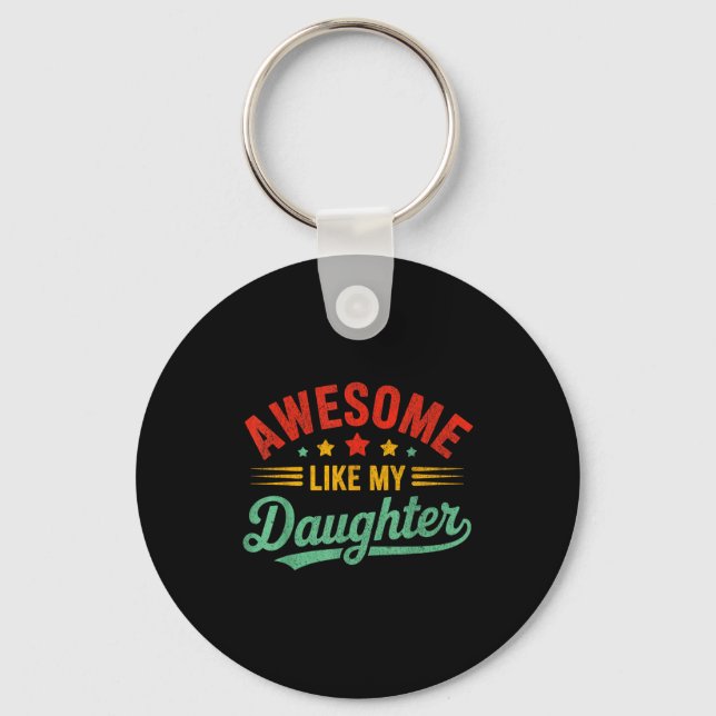 Awesome Like My Daughter Dad Men Funny Fathers Day Keychain (Front)