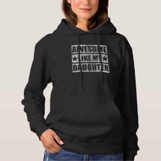 Awesome Like My Daughter  Father s Day 2 Hoodie