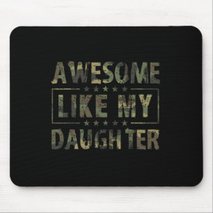 Awesome Like My Daughter Fathers Day Army Camo Mil Mouse Pad