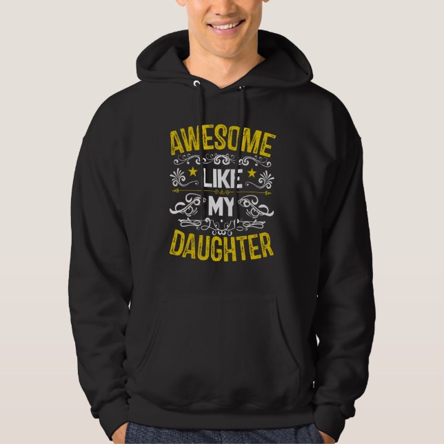 Awesome Like My Daughter Fathers Day Dad Hoodie (Front)