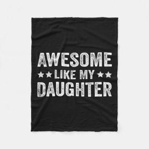 Awesome Like My Daughter Fathers Day Fleece Blanket