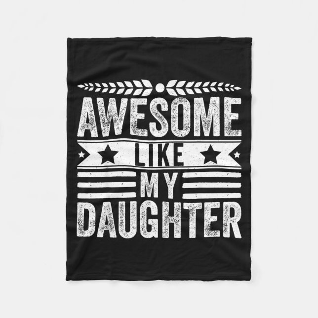 Awesome Like My Daughter Fathers Day Men Funny Say Fleece Blanket (Front)