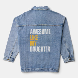 Awesome Like My Daughter Fathers Day Surprise For  Denim Jacket