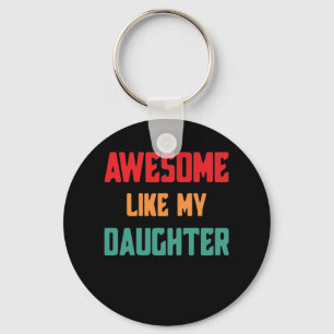 AWESOME LIKE MY DAUGHTER Father's Day Vintage Keychain