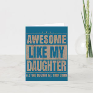 Awesome Like My Daughter Fathers Day Yes She Bough Card