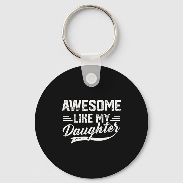 Awesome Like My Daughter For Dad Men Funny Fathers Keychain (Front)