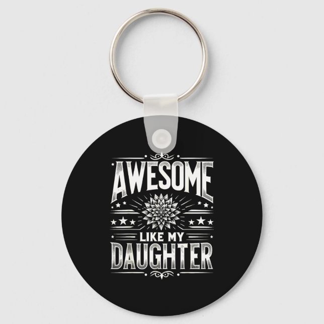 Awesome Like My Daughter For Dad Men Funny Fathers Keychain (Front)
