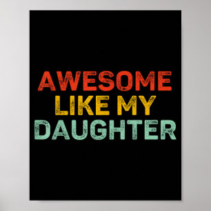 Awesome Like My Daughter For Dad Men Funny Fathers Poster
