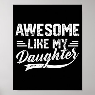 Awesome Like My Daughter For Dad Men Funny Fathers Poster