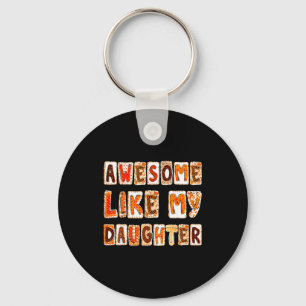 Awesome Like My Daughter For Men Dad Funny Fathers Keychain