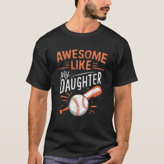 Awesome Like My Daughter Funny Baseball Daughter F T-Shirt