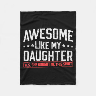 Awesome Like My Daughter Funny Dad Daddy Papa Mom  Fleece Blanket