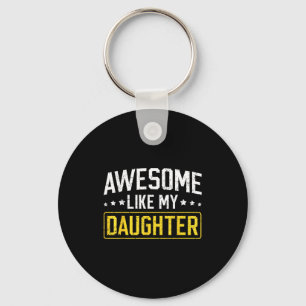Awesome Like My Daughter Funny Dad Daddy Papa Mom Keychain