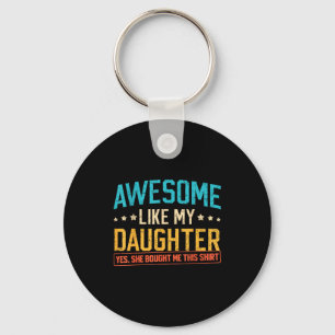 Awesome Like My Daughter Funny Dad Daddy Papa Mom  Keychain