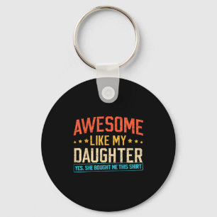 Awesome Like My Daughter Funny Dad Daddy Papa Mom  Keychain