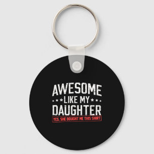 Awesome Like My Daughter Funny Dad Daddy Papa Mom Keychain