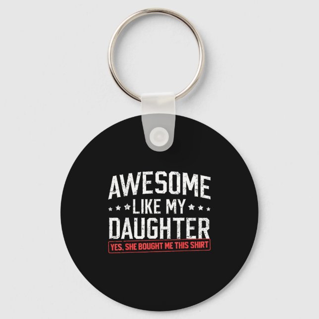 Awesome Like My Daughter Funny Dad Daddy Papa Mom  Keychain (Front)