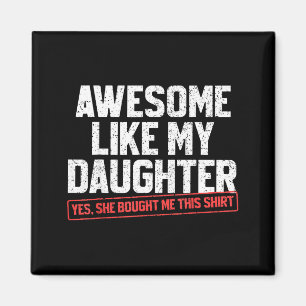 Awesome Like My Daughter Funny Dad Daddy Papa Mom  Magnet