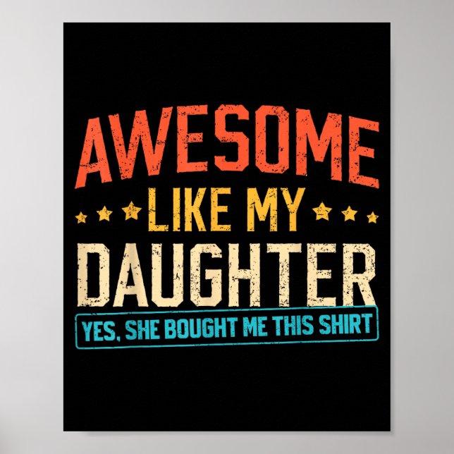 Awesome Like My Daughter Funny Dad Daddy Papa Mom  Poster (Front)