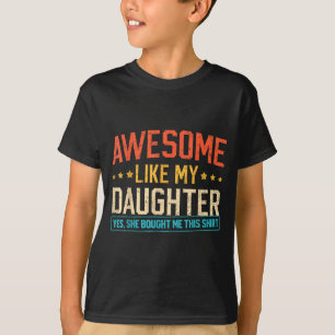 Awesome Like My Daughter Funny Dad Daddy Papa Mom  T-Shirt