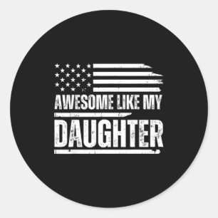 Awesome Like My Daughter Funny Dad Fathers Classic Round Sticker