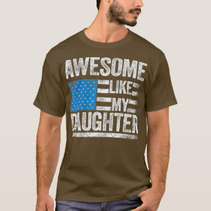Awesome Like My Daughter Funny Daddy Mom Gifts Dad T-Shirt