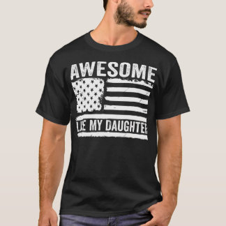 Awesome Like My Daughter Funny Fathers Day Daddy D T-Shirt